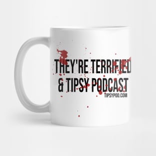 Bloody Mug - They're Terrified & Tipsy Podcast Mug